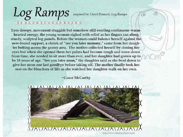 A poem with a doodle of a face that has the label "mom [heart]", and a photo of the Log Ramps sculpture