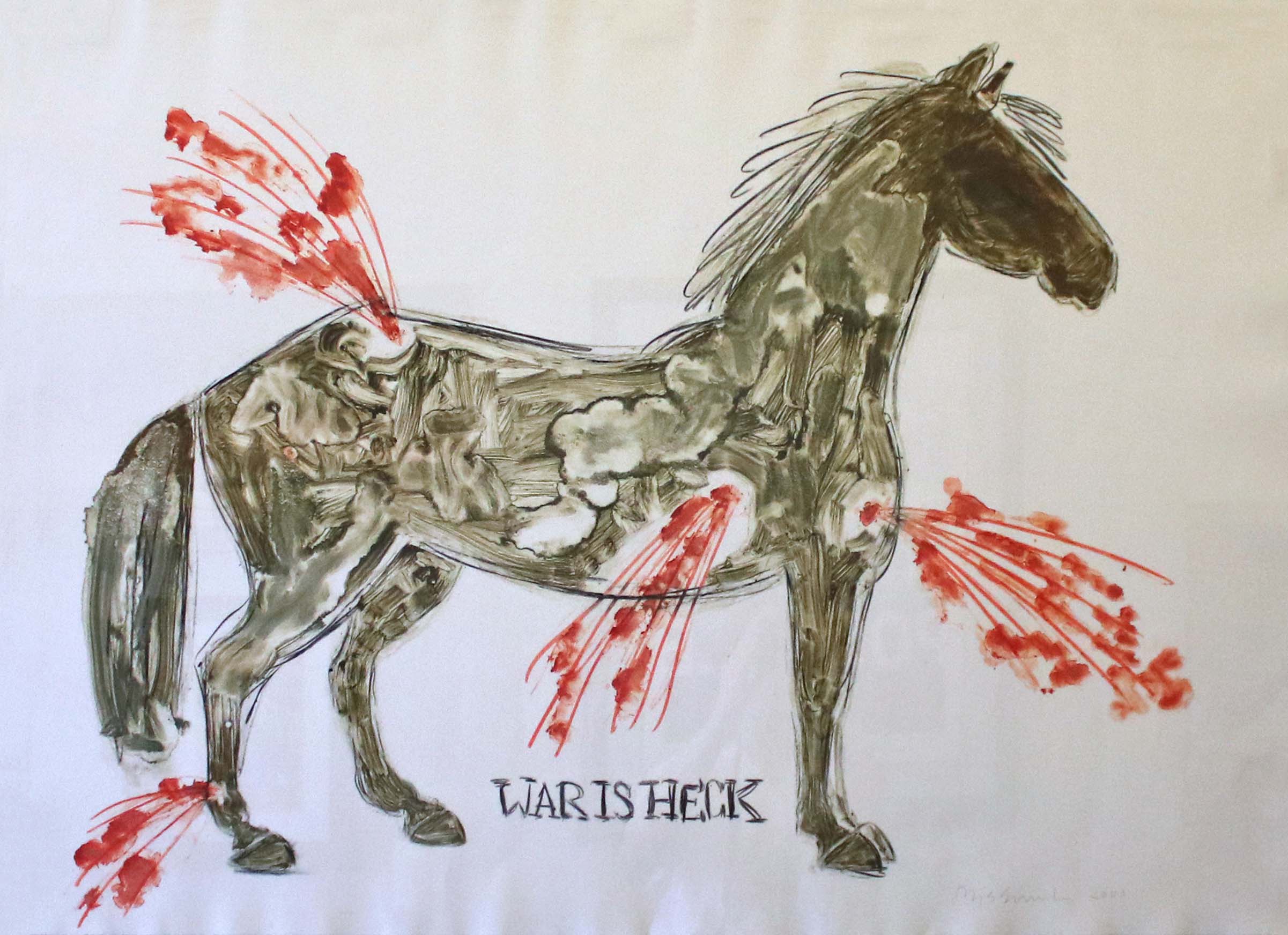 a brushy painting of the outline of a horse with what looks like blood spraying from wounds and "war is heck" written on it.