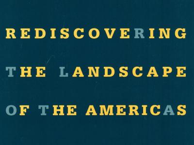 catalog cover with the name of exhibition "Rediscovering the Landscape of the Americas"